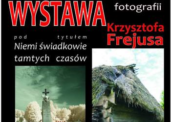 Wystawa zdjęć Krzysztofa Frejusa