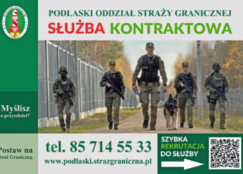 Podlaski Oddział Straży Granicznej ogłasza nabór do służby kontraktowej.