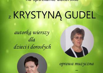 Spotkanie z autorką wierszy dla dzieci i dorosłych Panią Krystyną Gudel