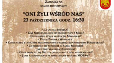 Powiat Sokólski zaprasza na kolejny spacer historycznych pt. „Oni żyli wśród nas”.