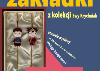 Wystawa w Muzeum Ziemi Sokólskiej  „Życie codzienne z książką - zakładki z kolekcji Ewy Krychniak”